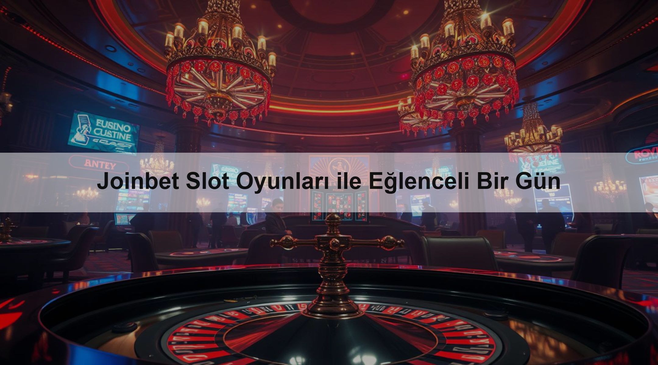 Joinbet Slot Oyunları ile Eğlenceli Bir Gün