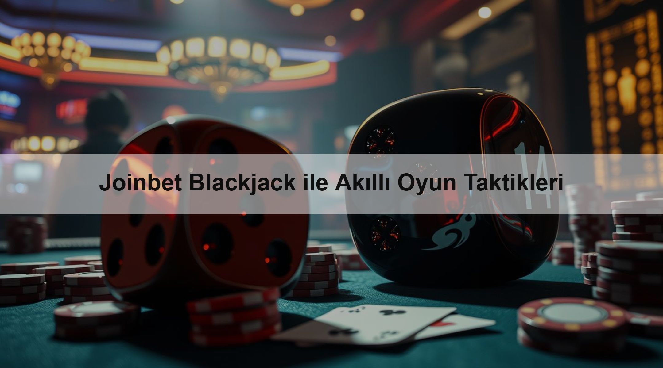 Joinbet Blackjack ile Akıllı Oyun Taktikleri